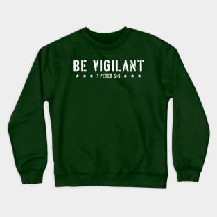 Be Vigilant Crewneck Sweatshirt